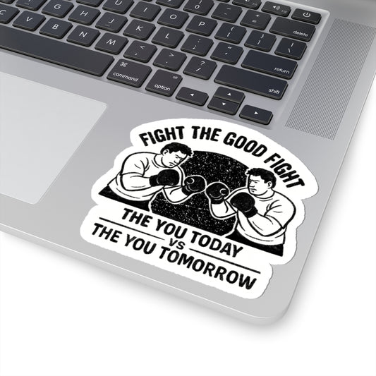Fight the good fight Sticker